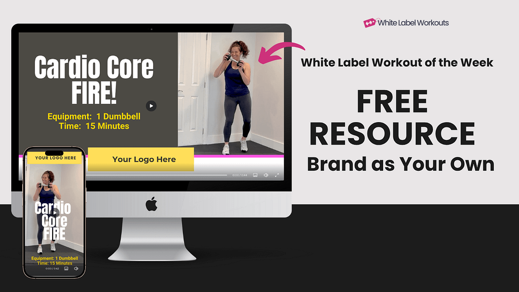 White Label WOrkout of the Week: Cardio Core FIRE! FREE Coach Resource