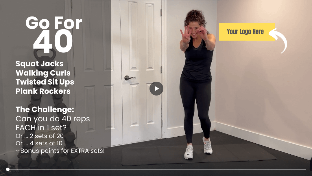 White label workout video:  Go For 40 - Horizontal