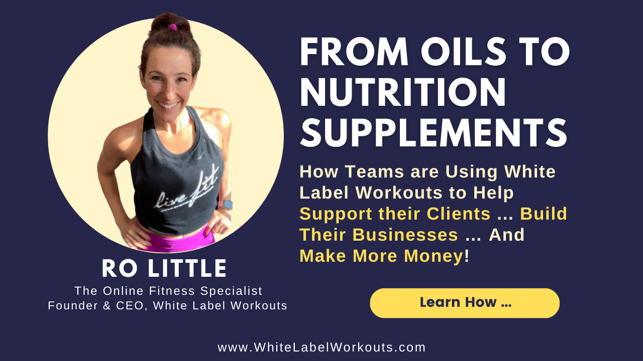 Read more about the article From Oils to Nutrition Supplements … How  Teams are Using White Label Workouts to Help Support their Clients & Build Their Businesses …