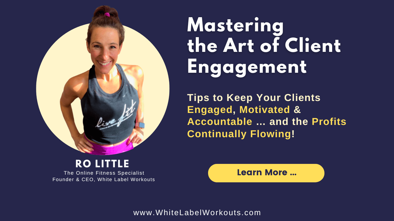Read more about the article Mastering the Art of Client Engagement: Tips to Keep Your Clients Motivated & Accountable … with the Profits Continually Flowing!