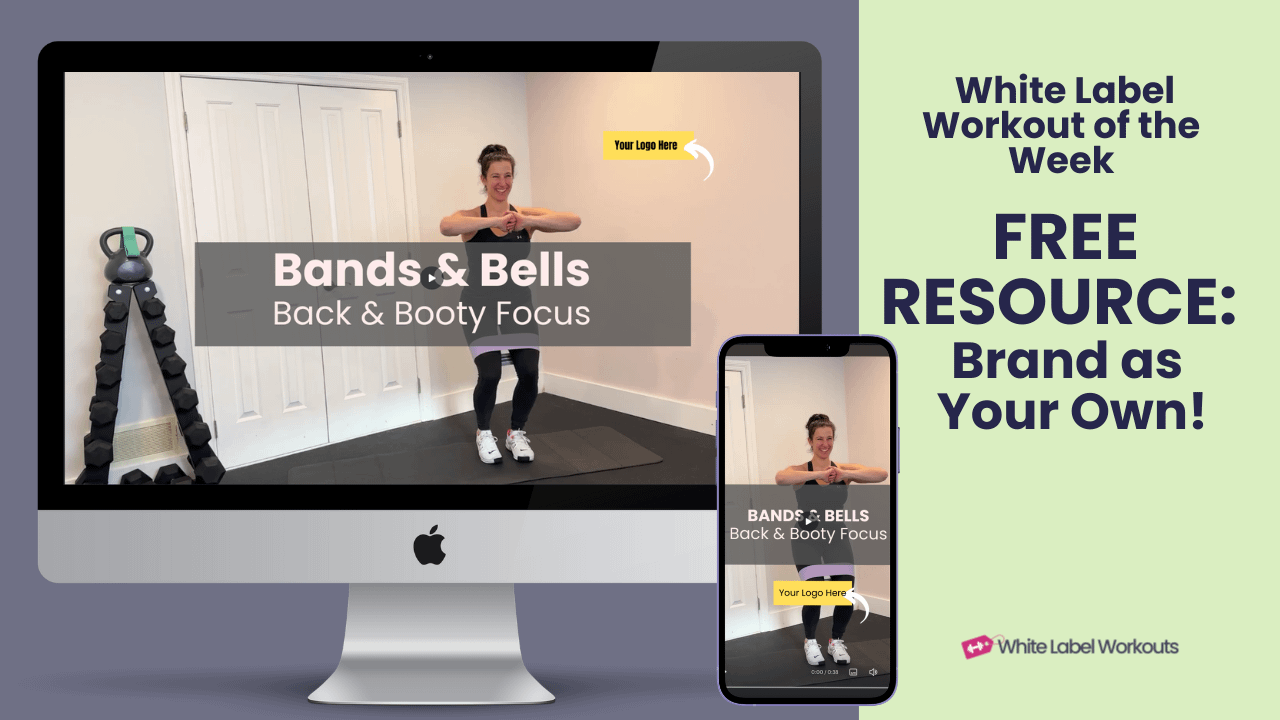 Read more about the article Bands & Bells – Back & Booty Burn:  New White Label Workout Video [FREE Resource]